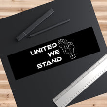 Load image into Gallery viewer, United We Stand Bumper Sticker