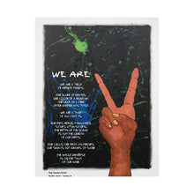 Load image into Gallery viewer, &quot;We R Peace&quot; w/&quot;We Are&quot; poem Matte Vertical Posters
